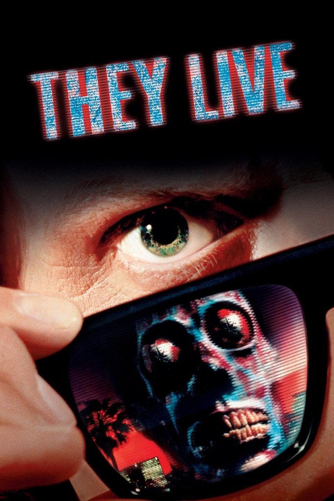 The film poster showing a close up of Nada's (Roddy Piper) eye. He is pulling away sunglasses. In their glass, a skullfaced creature is mirrored.